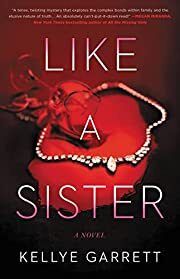 Like a Sister by Kellye Garrett; 2022. Hardcover