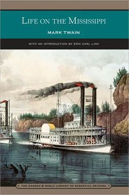Life on the Mississippi (Barnes &amp; Noble Library of Essential Reading) by Mark Twain; 1883/2010. Softcover.