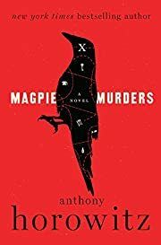 Magpie Murders (Susan Ryeland #1) by Anthony Horowitz; 2017. Softcover.
