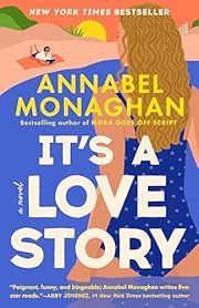 It's a Love Story by Annabel Monaghan; 2025. Softcover. (Library Discard)