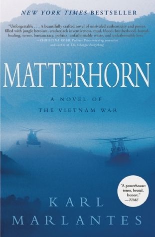 Matterhorn: A Novel of the Vietnam War by Karl Marlantes; 2010. Hardcover.