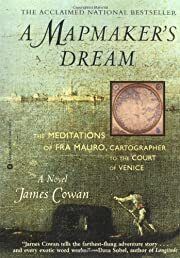 Mapmaker's Dream: The Meditations of Fra Mauro, Cartographer to the Court of Venice by James Cowan; 1997. Hardcover.