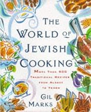 World Of Jewish Cooking, The: More Than 500 Traditional Recipes from Alsace to Yemen by Gil Marks; 1996. Hardcover. (F&amp;C)