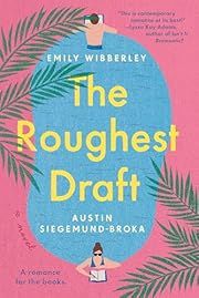 Roughest Draft, The by Emily Wibberley, Austin Siegemund-Broka; 2022. Softcover.