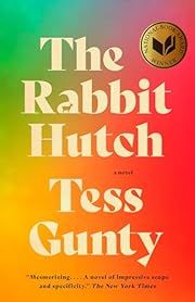 Rabbit Hutch, The by Tess Gunty; 2023. Softcover.
