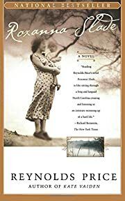 Roxanna Slade: A Novel by Reynolds Price; 1999. Softcover.
