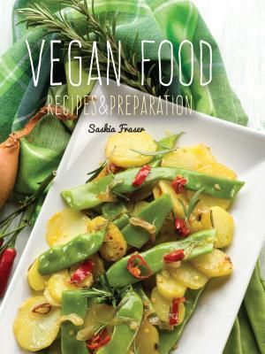 Vegan Food: Recipes and Preparation by Saskia Fraser; 2017. Hardcover. (F&amp;C)