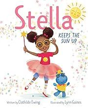 Stella Keeps the Sun Up by Clothilde Ewing; 2022. Hardcover. (Ch-PIC)