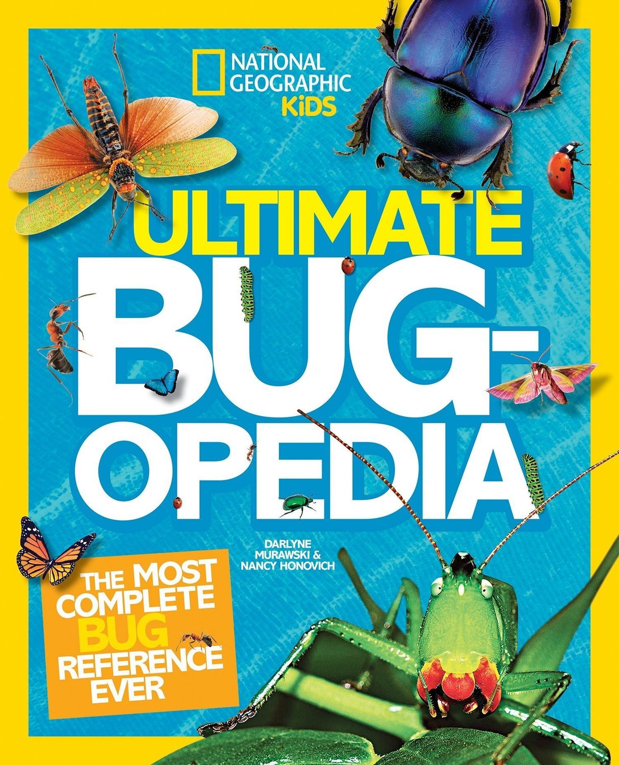 Ultimate Bugopedia: The Most Complete Bug Reference Ever (National Geographic Kids) by Nancy Honovich 2013. Hardcover (Ch-NF)