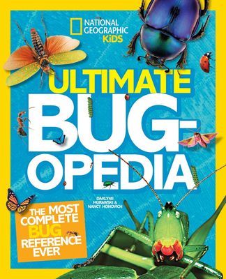 Ultimate Bugopedia: The Most Complete Bug Reference Ever (National Geographic Kids) by Nancy Honovich 2013. Hardcover (Ch-NF)