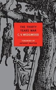 Thirty Years War, The by C. V. Wedgwood, Anthony Grafton (Foreword). 1938/2005. Softcover (New York Review Books) (CO)