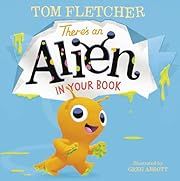 There's an Alien in Your Book by Tom Fletcher; 2020. Hardcover. (Ch-PIC)