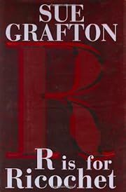 R is for Ricochet (#18 in Kinsey Millhone series) by Sue Grafton; 2004. Hardcover. (Signed by Author)