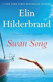 Swan Song by Elin Hilderbrand; 2024. Hardcover.