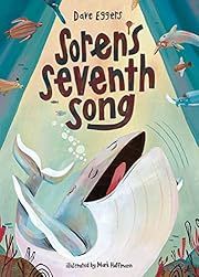 Soren's Seventh Song by Dave Eggers, Mark Hoffmann (Illustrator); 2024. Hardcover. (Ch-PIC)