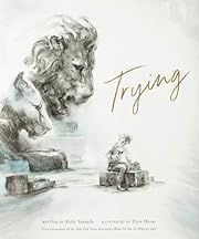 Trying by Kobi Yamada, Elise Hurst (Illustrator); 2020. Hardcover. (Ch-PIC)