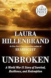 Unbroken: A World War II Story of Survival, Resilience, and Redemption by Laura Hillenbrand; 2010. Softcover. (Large Print)