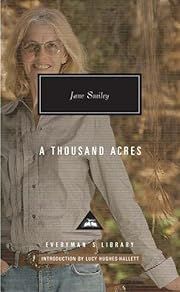 Thousand Acres, A by Jane Smiley, Lucy Hughes-Hallett (Introduction); 1991/2017. Hardcover. (Everyman's Library)