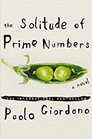 Solitude of Prime Numbers: A Novel, The by Paolo Giordano; 2010. Softcover