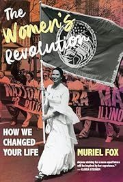 Women's Revolution, The: How We Changed Your Life by Muriel Fox; 2024. Hardcover.
