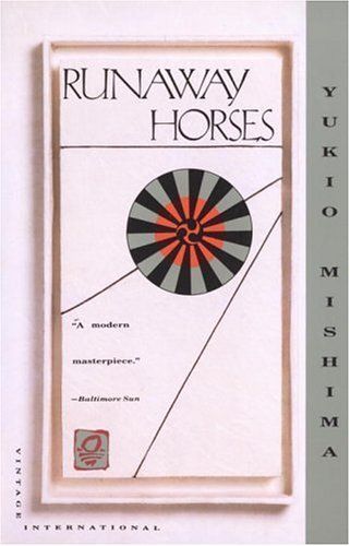 Runaway Horses (Sea of Fertility #2) by Yukio Mishima; 1969/1990. Softcover.