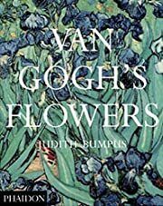 Van Gogh's Flowers by Judith Bumpus; 1998. Hardcover. (Really Big)