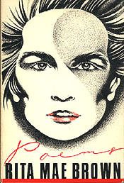 Rita Mae Brown Poems by Rita Mae Brown. 1973. Softcover.