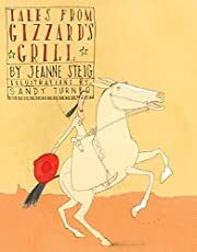 Tales from Gizzard's Grill by Jeanne Steig, Andy Turner (Illustrator); 2004. Hardcover.