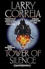 Tower of Silence by Larry Correia (Saga of the Forgotten Warrior #4) 2023. Hardcover
