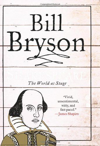 Shakespeare: The World As Stage by Bill Bryson; 2007. Hardcover.