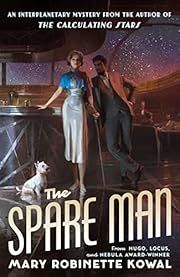 Spare Man, The by Mary Robinette Kowal; 2022. Softcover.
