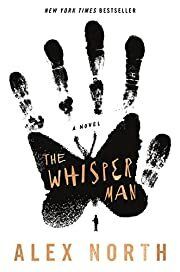 Whisper Man, The by Alex North; 2019. Softcover.