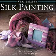 Silk Painting by Susie Stokoe, Tim Imrie (Photographer); 1999. Hardcover. (LF) (Discounted)