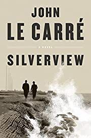 Silverview by John Le Carré; 2021. Softcover.