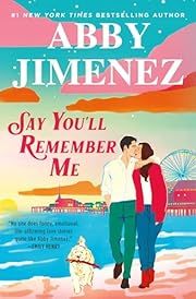 Say You'll Remember Me by Abby Jimenez; 2025. Hardcover. (Library Discard)