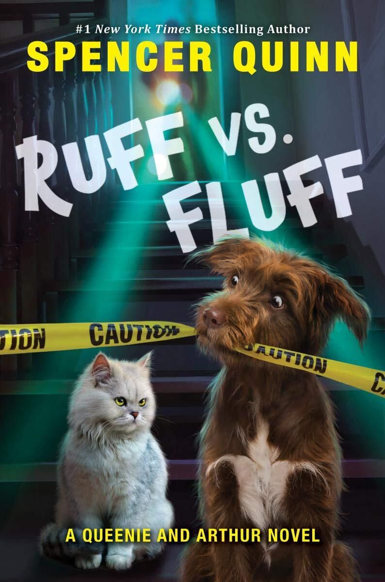 Ruff vs. Fluff (A Queenie and Arthur Novel) by Spencer Quinn. 2019. Hardcover (Ch-FIC)