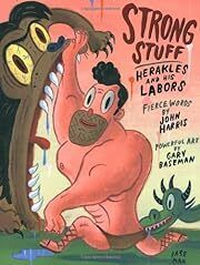 Strong Stuff: Herakles and His Labors by John Harris; 2005. Hardcover (Ch-NF)