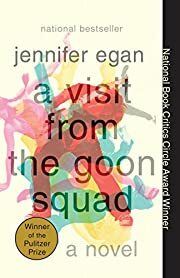 Visit from the Goon Squad, A by Jennifer Egan; 2011. Softcover.