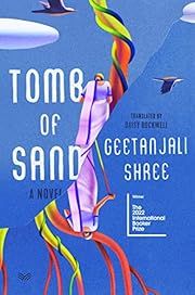 Tomb of Sand by Geetanjali Shree, Daisy Rockwell (Translator); 2021. Hardcover.