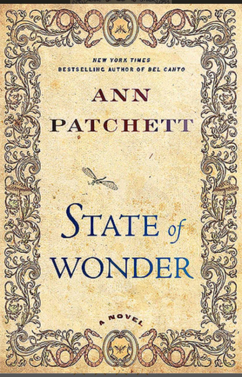 State of Wonder: A Novel by Ann Patchett; 2012. Hardcover.
