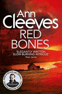 Red Bones (Shetland Island #3) by Ann Cleeves; 2010. Softcover.
