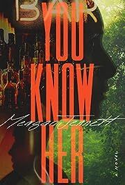 You Know Her by Meagan Jennett; 2023. Hardcover.