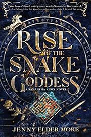 Rise of the Snake Goddess (a Samantha Knox Novel): A Samantha Knox Novel by Jenny Moke; 2022. Hardcover. (YA)