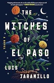 Witches of El Paso by Luis Jaramillo; 2024. Hardcover.