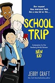 School Trip by Jerry Craft (Illustrator); 2023. Softcover.Graphic Novel (Ch-FIC)