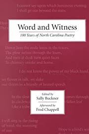 Word and Witness: 100 Years of North Carolina Poetry by Sally Buckner; 1999. Softcover. (CO-NC)
