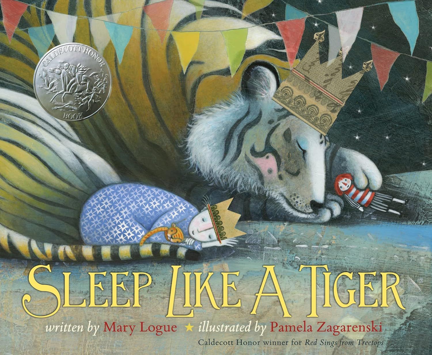 Sleep Like a Tiger by Mary Logue and Pamela Zagarenski. 2012.  Hardcover (Ch-PIC)