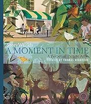 StoryWorlds A Moment in Time by Thomas Hegbrook; 2018. Hardcover. (LF)