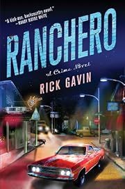Ranchero (Nick Reid #1) by Rick Gavin; 2011. Hardcover.