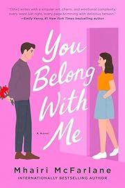 You Belong with Me by Mhairi McFarlane; 2024. Softcover.